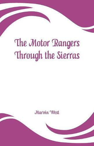 Cover image for The Motor Rangers Through the Sierras