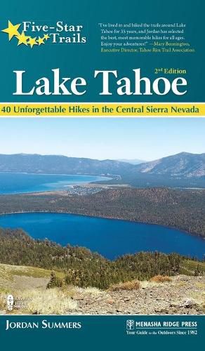 Cover image for Five-Star Trails: Lake Tahoe: 40 Unforgettable Hikes in the Central Sierra Nevada