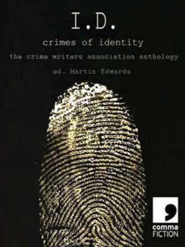 I.D.: Crimes of Identity - the Crime Writers Association Anthology