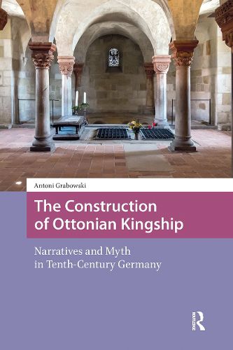 Cover image for The Construction of Ottonian Kingship