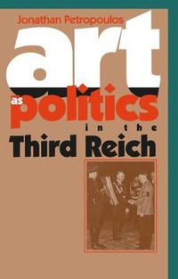 Cover image for Art As Politics in the Third Reich