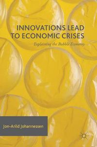 Cover image for Innovations Lead to Economic Crises: Explaining the Bubble Economy