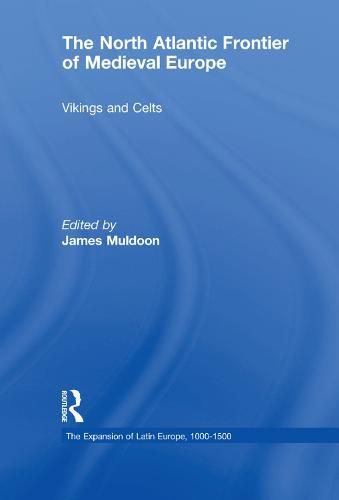 The North Atlantic Frontier of Medieval Europe: Vikings and Celts