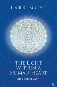 Cover image for The Light within a Human Heart: The Book of Asaph