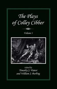 Cover image for The Plays of Colley Cibber