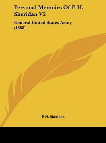 Cover image for Personal Memoirs of P. H. Sheridan V2: General United States Army (1888)