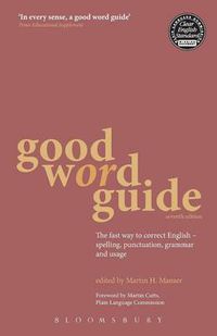 Cover image for Good Word Guide: The fast way to correct English - spelling, punctuation, grammar and usage