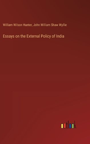 Essays on the External Policy of India