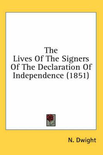 Cover image for The Lives of the Signers of the Declaration of Independence (1851)