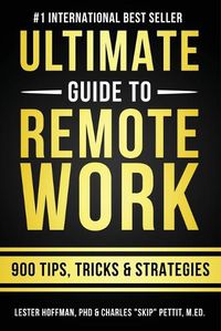 Cover image for The Ultimate Guide To Remote Work: 900 Tips, Strategies and Insights