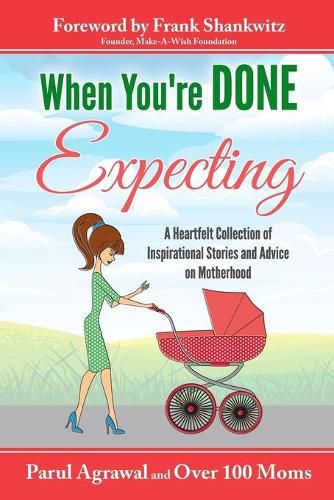 Cover image for When You're DONE Expecting: A Collection of Heartfelt Stories from Mothers All across the Globe