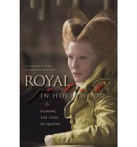 Cover image for Royal Portraits in Hollywood: Filming the Lives of Queens