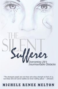Cover image for The Silent Sufferer: Overcoming Life's Insurmountable Obstacles