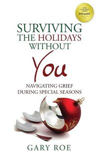 Cover image for Surviving the Holidays Without You: Navigating Grief During Special Seasons