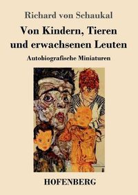 Cover image for Von Kindern, Tieren und erwachsenen Leuten: Autobiografische Miniaturen