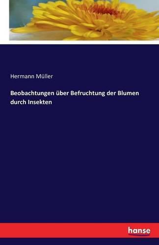 Cover image for Beobachtungen uber Befruchtung der Blumen durch Insekten