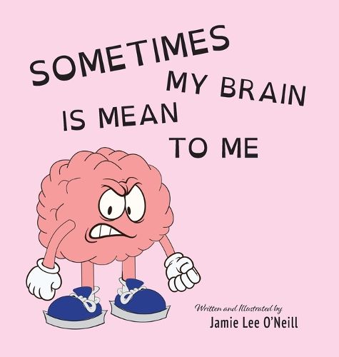 Cover image for Sometimes My Brain is Mean to Me