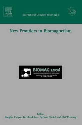 Cover image for New Frontiers in Biomagnetism, ICS 1300: Proceedings of the 15th International Conference on Biomagnetism, Vancouver, BC, Canada, August 21-25, 2006