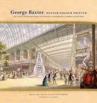 Cover image for George Baxter, Master Colour Printer: Oil-Colour Prints from the Donald and Barbara Cameron Collection
