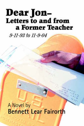 Dear Jon - Letters to and from a Former Teacher: 9-11-93 to 11-9-04