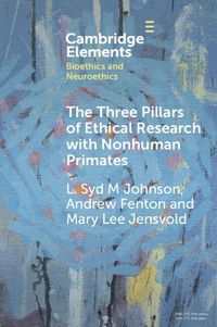 Cover image for The Three Pillars of Ethical Research with Nonhuman Primates