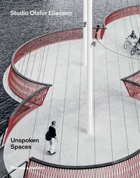 Cover image for Unspoken Spaces: Studio Olafur Eliasson