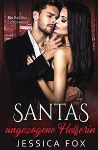 Cover image for Santas ungezogene Helferin: Ein Bad Boy Liebesroman