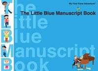 Cover image for The Little Blue Manuscript Book: Faber Piano Adventures