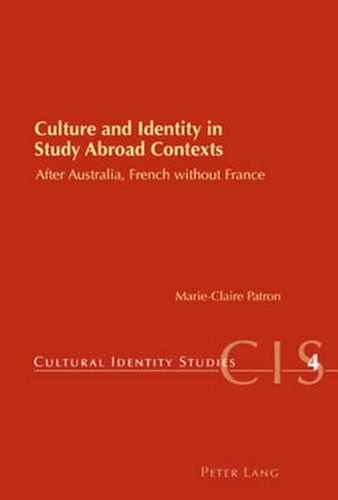 Cover image for Culture and Identity in Study Abroad Contexts: After Australia, French without France