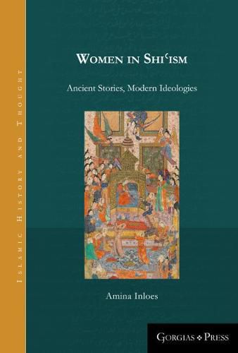 Cover image for Women in Shi'ism: Ancient Stories, Modern Ideologies