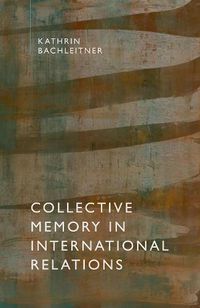 Cover image for Collective Memory in International Relations