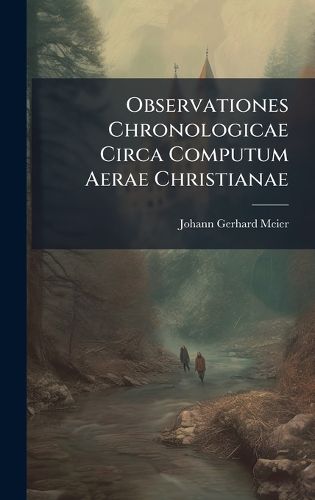 Cover image for Observationes Chronologicae Circa Computum Aerae Christianae