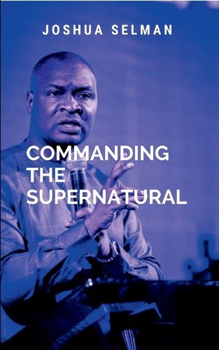 Cover image for Commanding The Supernatural