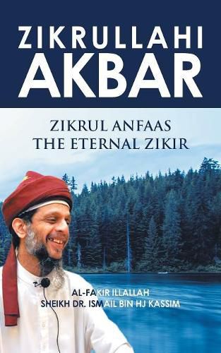 Cover image for Zikrullahi Akbar: Zikrul Anfaas the Eternal Zikir