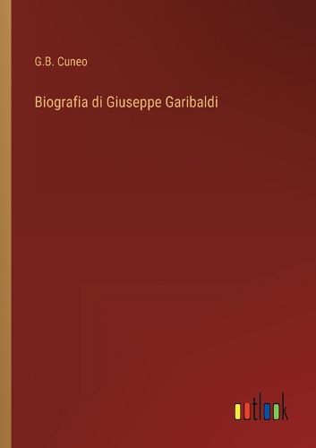 Cover image for Biografia di Giuseppe Garibaldi