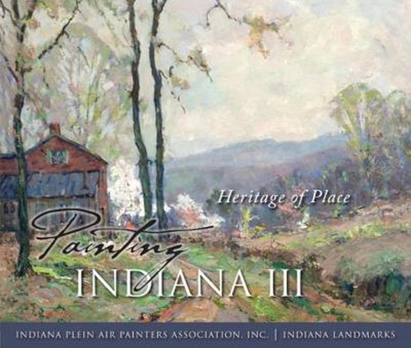 Cover image for Painting Indiana III: Heritage of Place