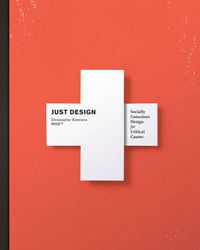 Cover image for Just Design: Socially Conscious Design for Critical Causes