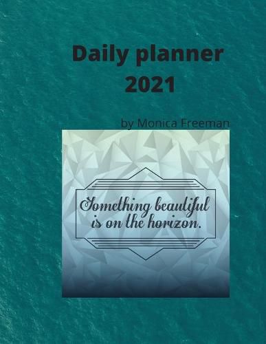 Cover image for Daily planner 2021: Great daily planner for 2021 one page per day 8.5*11