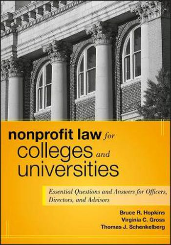 Nonprofit Law for Colleges and Universities: Essential Questions and Answers for Officers, Directors, and Advisors