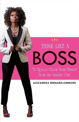 Cover image for Think Like a Boss: 31 Tips to Grow Your Brand from the Inside Out