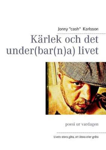 Cover image for Karlek och det under(bar(n)a) livet: poesi ur vardagen