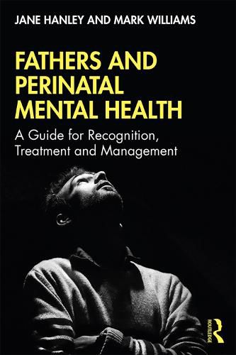 Cover image for Fathers and Perinatal Mental Health: A Guide for Recognition, Treatment and Management