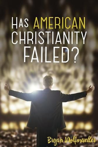 Cover image for Has American Christianity Failed?