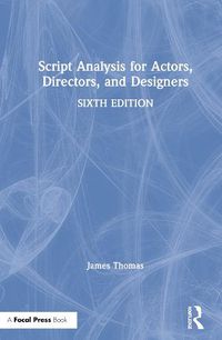 Cover image for Script Analysis for Actors, Directors, and Designers