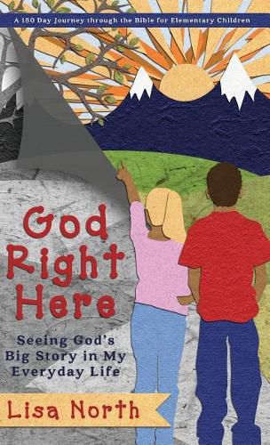 Cover image for God Right Here: Seeing God's Big Story in My Everyday Life