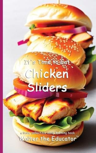 Cover image for It's Time to Eat Chicken Sliders