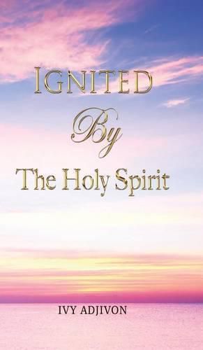 Cover image for Ignited By The Holy Spirit