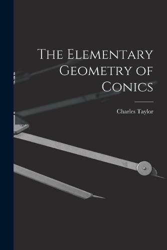 The Elementary Geometry of Conics