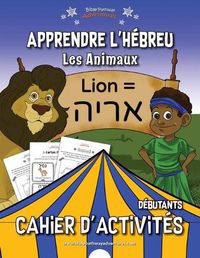 Cover image for Apprendre l'hebreu: Les Animaux