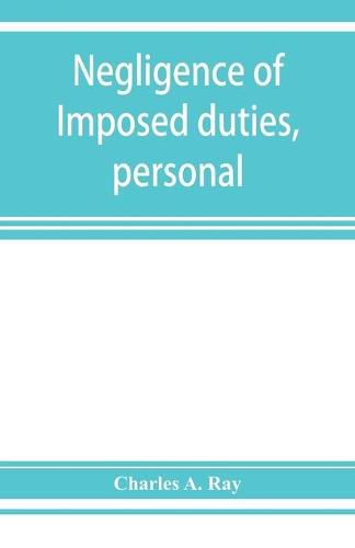 Cover image for Negligence of imposed duties, personal